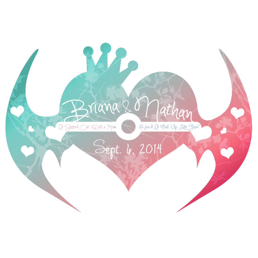 Graphic of a wedding logo, which is in the shape of a heart that has a crown on it and bat wings extended from either side. The heart is a teal to pink gradient, with branches faded across it that look similar to marble streaks. In the center of the heart is a band and button similar to a pokeball from Pokemon, with the text "It Started Out with a Kiss How Did it End Up Like This?" in the band. Tiny hearts are cut out into the wings. Above the band it says "Briana and Nathan" and below the band it says "Sept. 6, 2014"